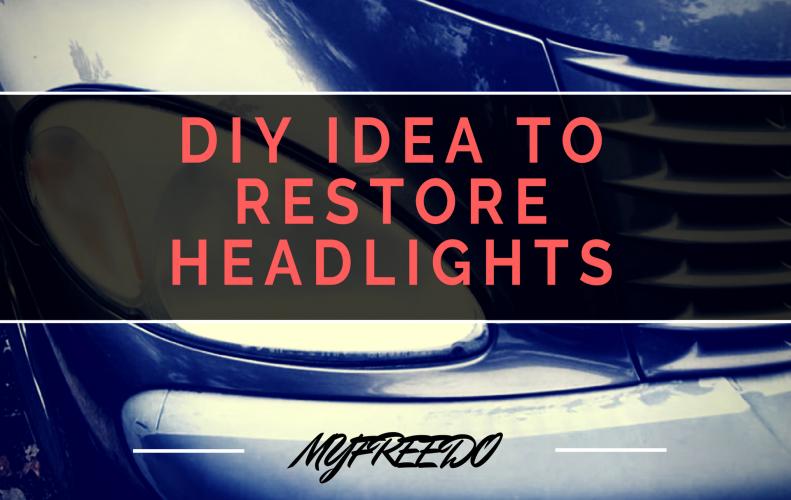 Amazing Cheap DIY Idea to Restore Headlights of Your Vehicle